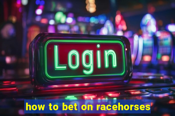 how to bet on racehorses