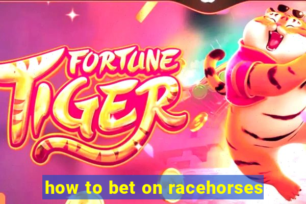 how to bet on racehorses