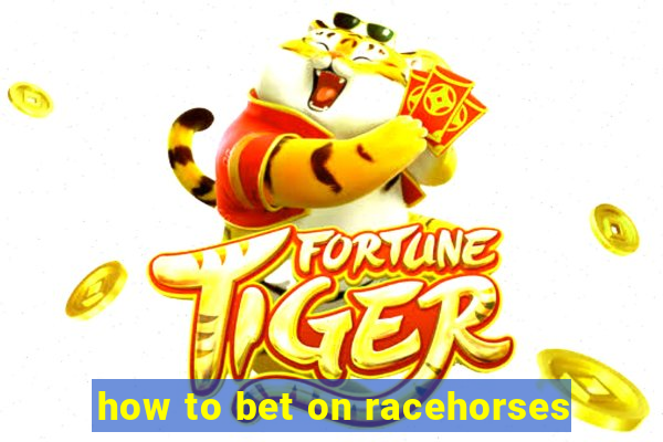 how to bet on racehorses