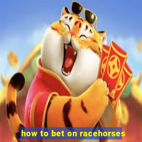 how to bet on racehorses