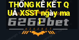 THỐNG KÊ KẾT QUẢ XSST ngày mai