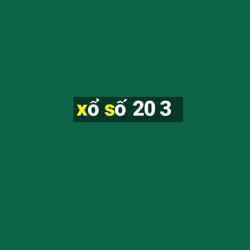 xổ số 20 3