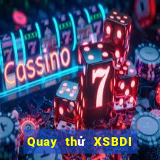 Quay thử XSBDI thứ Ba