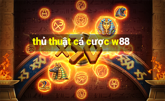 thủ thuật cá cược w88