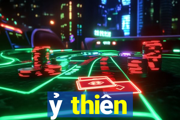 ỷ thiên