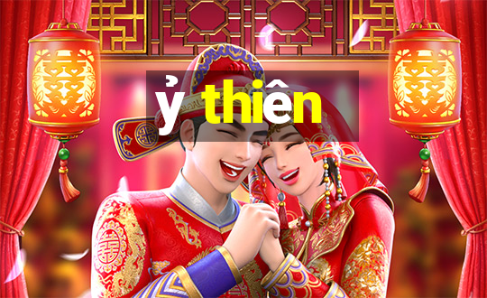 ỷ thiên