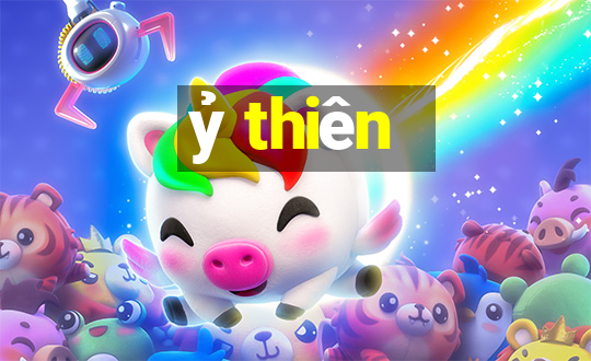 ỷ thiên