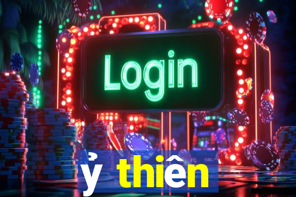 ỷ thiên