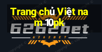 Trang chủ Việt nam 10pk