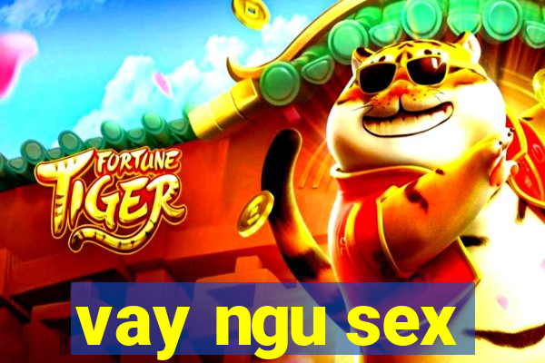 vay ngu sex