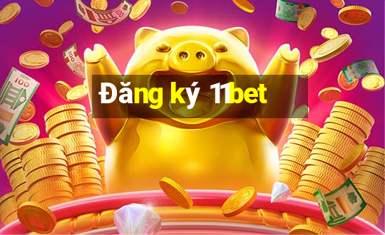 Đăng ký 11bet