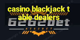 casino blackjack table dealers