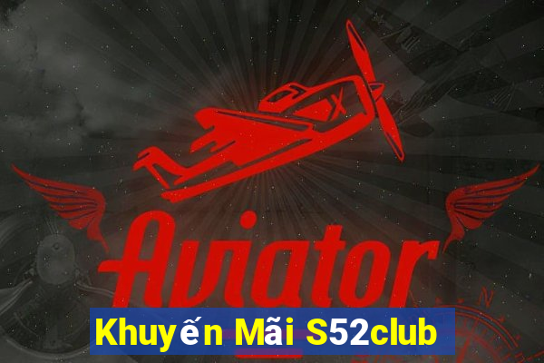 Khuyến Mãi S52club