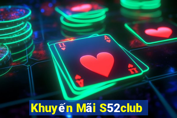 Khuyến Mãi S52club