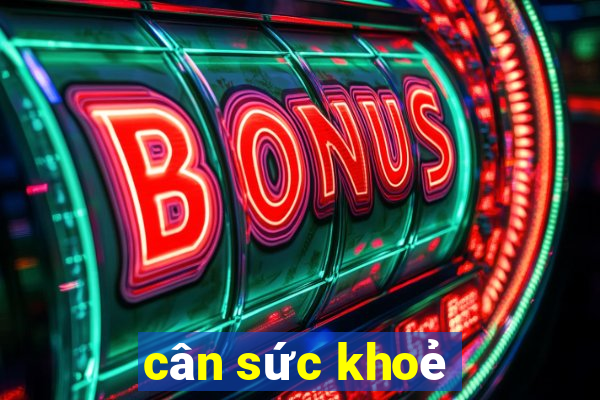 cân sức khoẻ