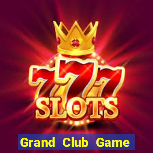 Grand Club Game Bài Vip