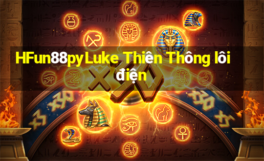 HFun88pyLuke Thiên Thông lôi điện