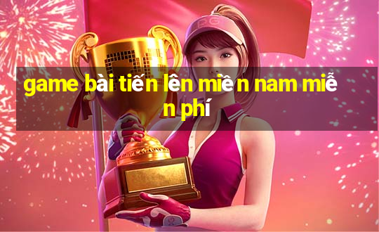 game bai tien len mien nam mien phi