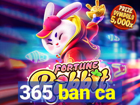 365 ban ca