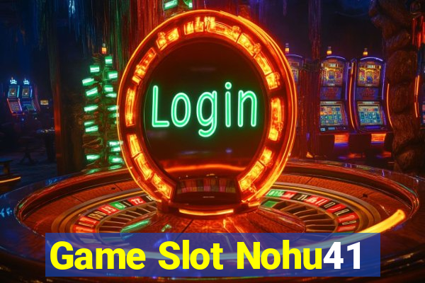 Game Slot Nohu41