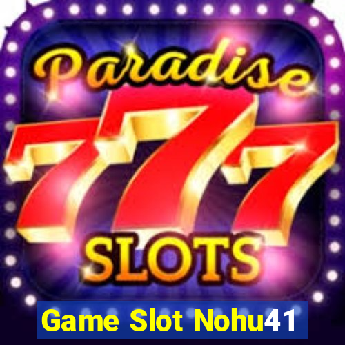 Game Slot Nohu41