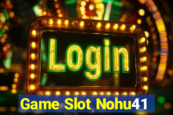 Game Slot Nohu41