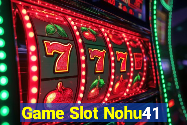 Game Slot Nohu41