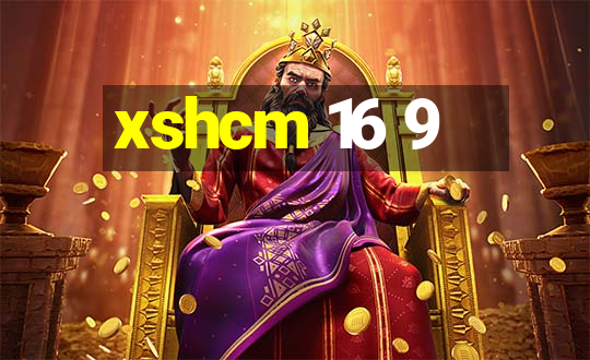 xshcm 16 9