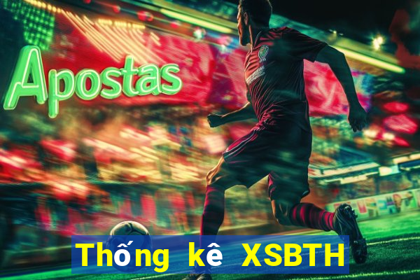 Thống kê XSBTH Thứ 6