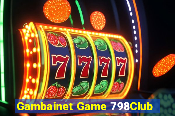 Gambainet Game 798Club