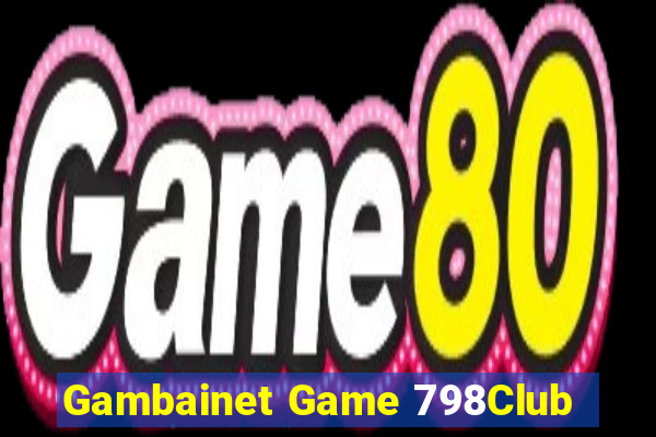 Gambainet Game 798Club