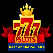 beat online roulette