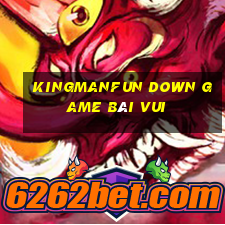 Kingmanfun Down Game Bài Vui