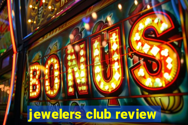 jewelers club review