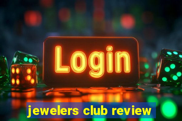 jewelers club review