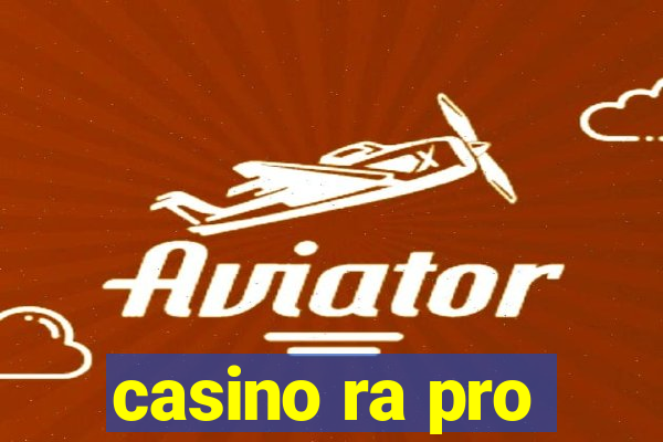 casino ra pro