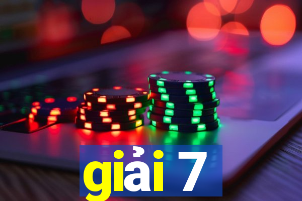 giải 7