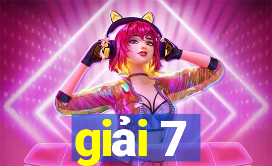 giải 7