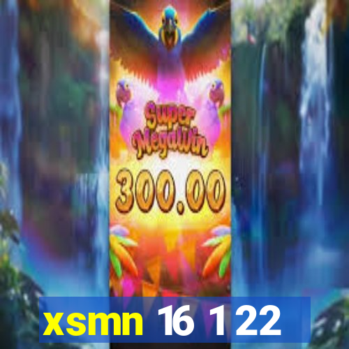 xsmn 16 1 22