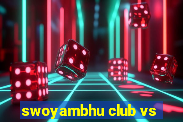 swoyambhu club vs