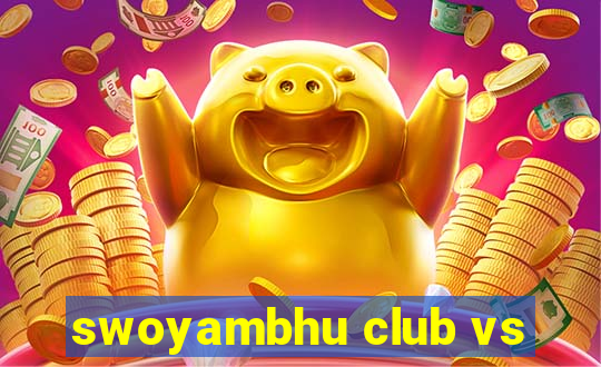 swoyambhu club vs