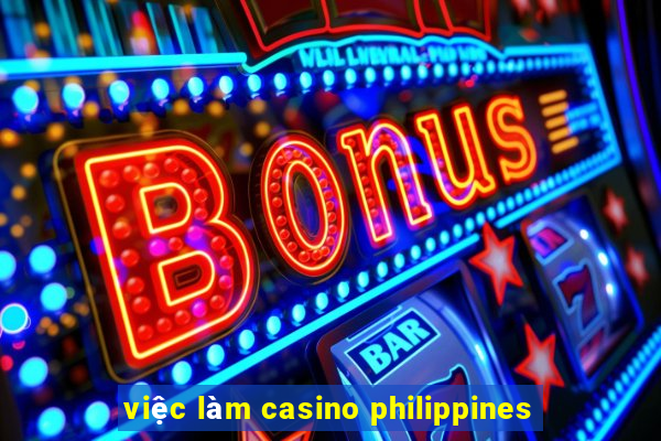 việc làm casino philippines