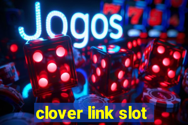 clover link slot