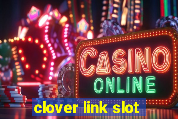 clover link slot