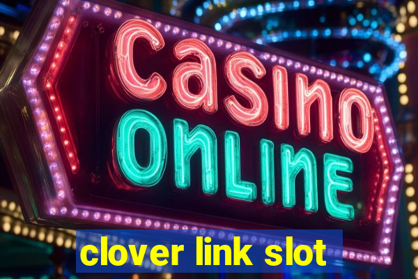 clover link slot