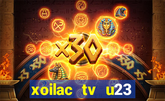 xoilac tv u23 việt nam