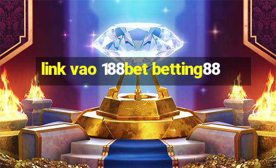 link vao 188bet betting88