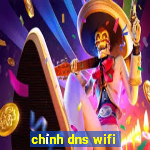 chỉnh dns wifi