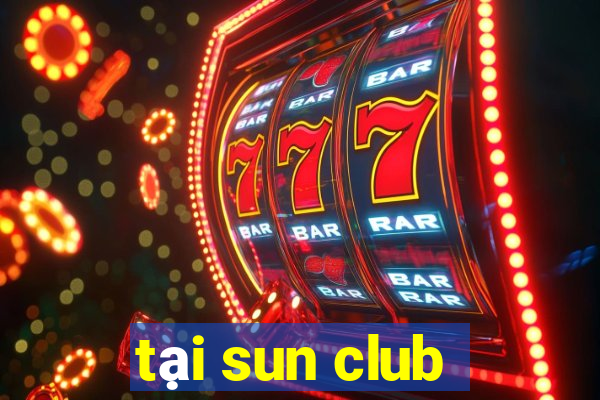 tại sun club