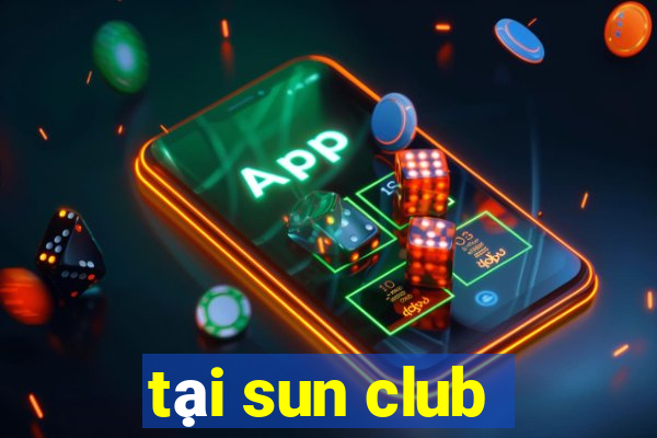 tại sun club